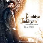 Lambiya Judaiyan - Bilal Saeed Mp3 Song